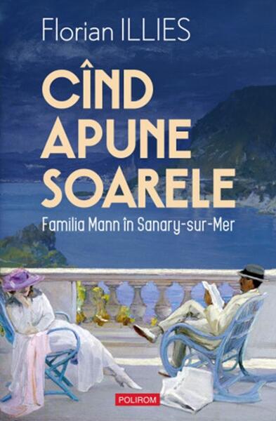 Când apune soarele - Paperback brosat - Florian Illies - Polirom