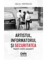 Copertă produs Artistul, informatorul și Securitatea - thumb 1