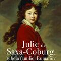 Copertă produs Julie de Saxa-Coburg, rebela familiei Romanov - gallery small 