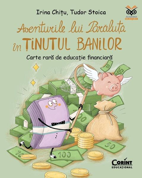 Aventurile lui Părăluță în Ținutul Banilor - Hardcover - Irina Chițu, Tudor Stoica - Corint