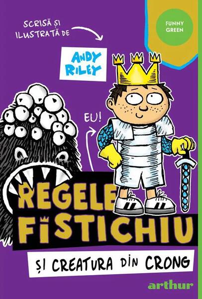 Regele Fistichiu și Creatura din Crong (Vol. 2) - Paperback brosat - Andy Riley - Arthur