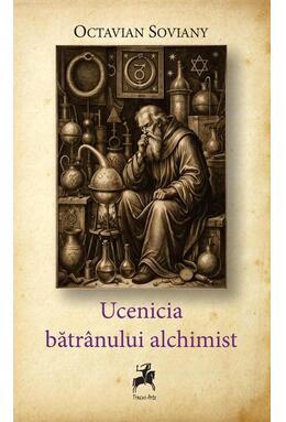 Copertă produs Ucenicia bătr&acirc;nului alchimist