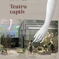 Copertă produs Teatru captiv - gallery small 