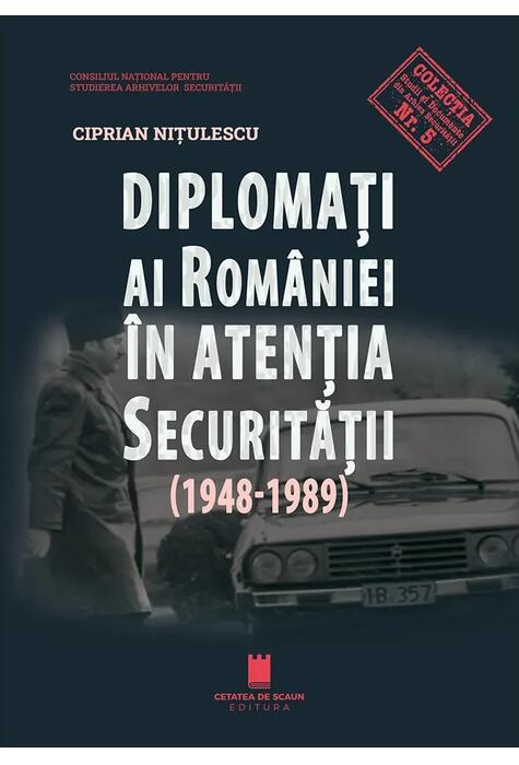 Copertă produs Diplomați ai Rom&acirc;niei &icirc;n atenția Securității (1948-1989)