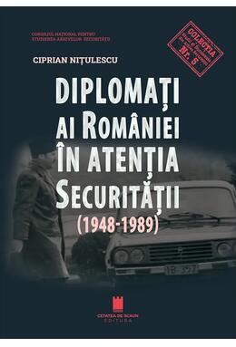 Copertă produs Diplomați ai Rom&acirc;niei &icirc;n atenția Securității (1948-1989)