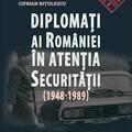 Copertă produs Diplomați ai Rom&acirc;niei &icirc;n atenția Securității (1948-1989) - gallery small 