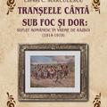 Copertă produs Tranșeele c&acirc;ntă sub foc și dor: suflet rom&acirc;nesc &icirc;n vreme de război (1914-1918) - gallery small 