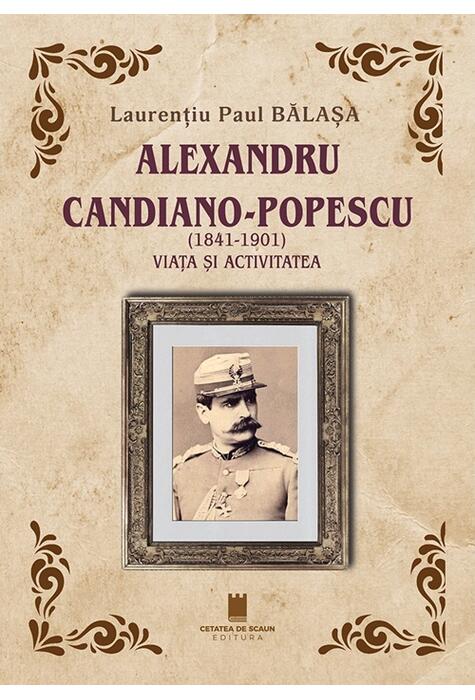 Copertă produs Alexandru Candiano-Popescu (1841-1901). Viața și activitatea