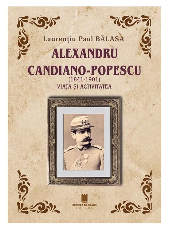 Copertă produs Alexandru Candiano-Popescu (1841-1901). Viața și activitatea - gallery big 1