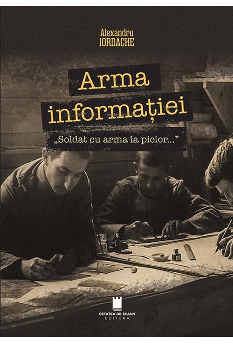 Copertă produs Arma informației, &bdquo;Soldat cu arma la picior...&rdquo;