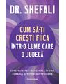 Copertă produs Cum să-ți crești fiica &icirc;ntr-o lume care o judecă - thumb 1