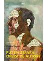 Copertă produs Putem separa opera de autor? - thumb 1