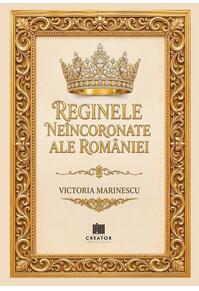 Copertă produs Reginele ne&icirc;ncoronate ale Rom&acirc;niei