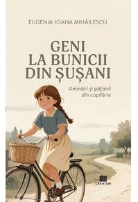 Copertă produs Geni la bunicii din Șușani