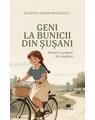 Copertă produs Geni la bunicii din Șușani - thumb 1