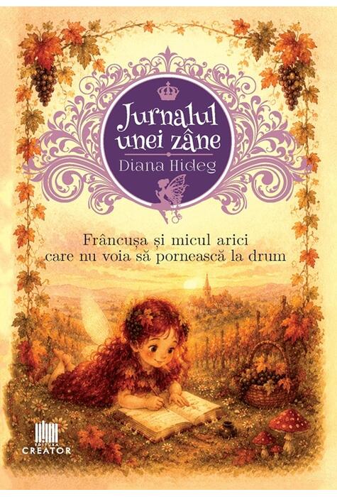 Copertă produs Jurnalul unei z&acirc;ne. Fr&acirc;ncușa și micul arici care nu voia să pornească la drum (Vol. 2)