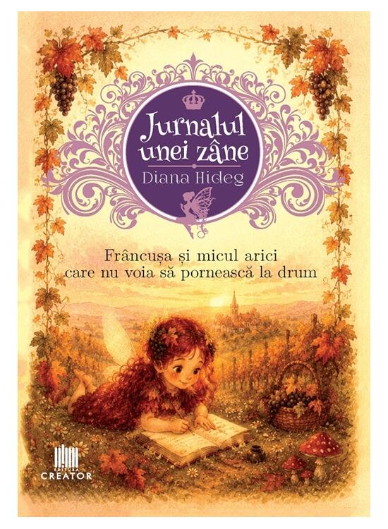 Copertă produs Jurnalul unei z&acirc;ne. Fr&acirc;ncușa și micul arici care nu voia să pornească la drum (Vol. 2) - gallery big 1