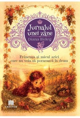 Copertă produs Jurnalul unei z&acirc;ne. Fr&acirc;ncușa și micul arici care nu voia să pornească la drum (Vol. 2)