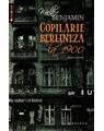 Copertă produs Copilărie berlineză la 1900 - thumb 1