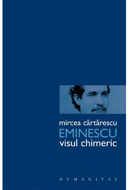Copertă produs Eminescu. Visul chimeric
