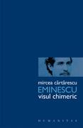 Eminescu. Visul chimeric