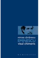 Eminescu. Visul chimeric