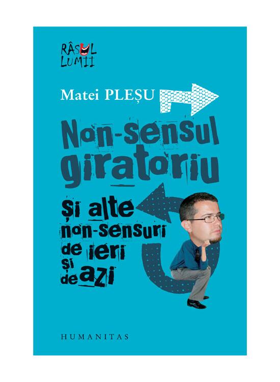 Copertă produs Non-sensul giratoriu şi alte non-sensuri de ieri şi de azi - gallery big 1