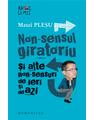Copertă produs Non-sensul giratoriu şi alte non-sensuri de ieri şi de azi - thumb 1