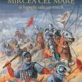 Copertă produs Mircea cel Mare şi luptele sale cu turcii - gallery small 