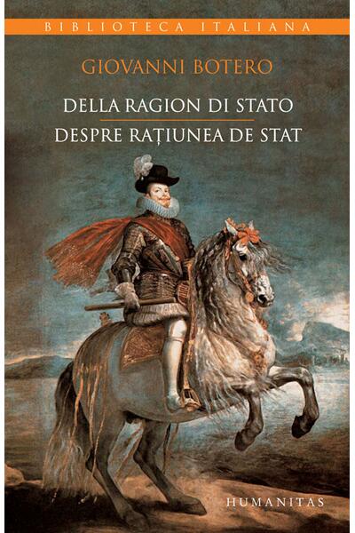 Della ragion di stato / Despre raţiunea de stat