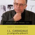 Copertă produs I. L. Caragiale şi caligrafia plăcerii - gallery small 