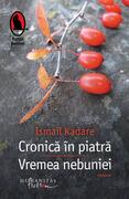 Cronică &icirc;n piatră. Vremea nebuniei