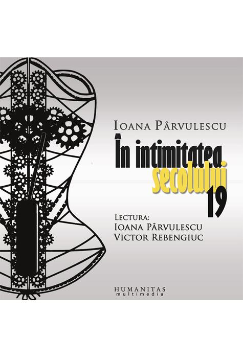 Copertă produs &Icirc;n intimitatea secolului 19 (audiobook)