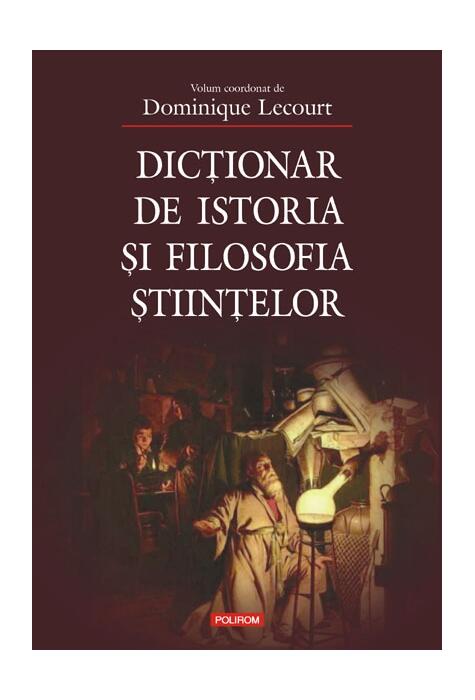Copertă produs Dicționar de istoria şi filosofia ştiinţelor