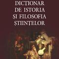 Copertă produs Dicționar de istoria şi filosofia ştiinţelor - gallery small 