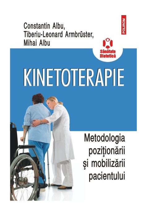 Copertă produs Kinetoterapie: metodologia poziţionării şi mobilizării pacientului