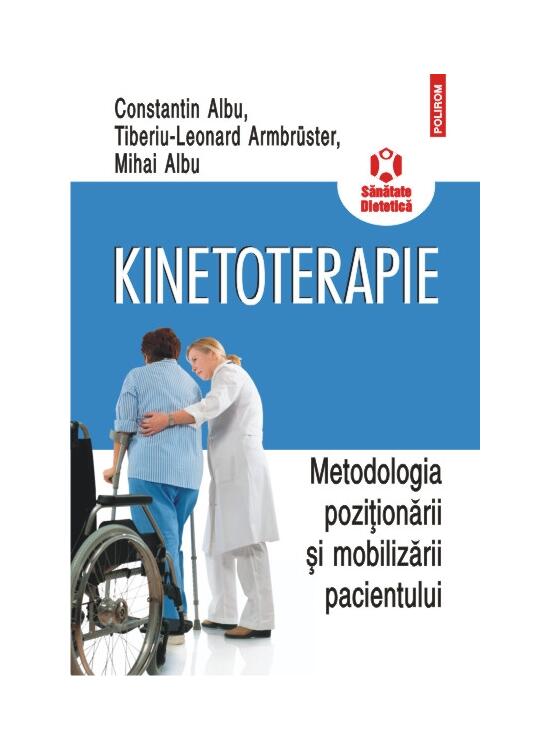 Copertă produs Kinetoterapie: metodologia poziţionării şi mobilizării pacientului - gallery big 1