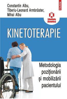 Copertă produs Kinetoterapie: metodologia poziţionării şi mobilizării pacientului