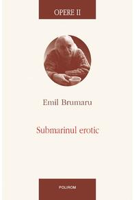 Copertă produs Opere II. Submarinul erotic