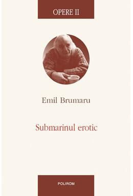 Copertă produs Opere II. Submarinul erotic