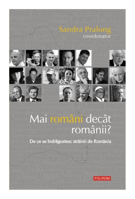 Copertă produs Mai rom&acirc;ni dec&acirc;t rom&acirc;nii? De ce se &icirc;ndrăgostesc străinii de Rom&acirc;nia