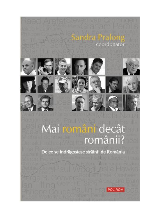 Copertă produs Mai rom&acirc;ni dec&acirc;t rom&acirc;nii? De ce se &icirc;ndrăgostesc străinii de Rom&acirc;nia - gallery big 1