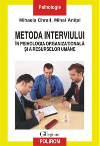 Copertă produs Metoda interviului în psihologia organizaţională şi a resurselor umane