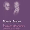 Copertă produs &Icirc;naintea despărţirii. Convorbire cu Saul Bellow. Un proiect Words&Images - gallery small 