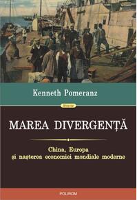 Copertă produs Marea divergenţă. China, Europa şi naşterea economiei mondiale moderne