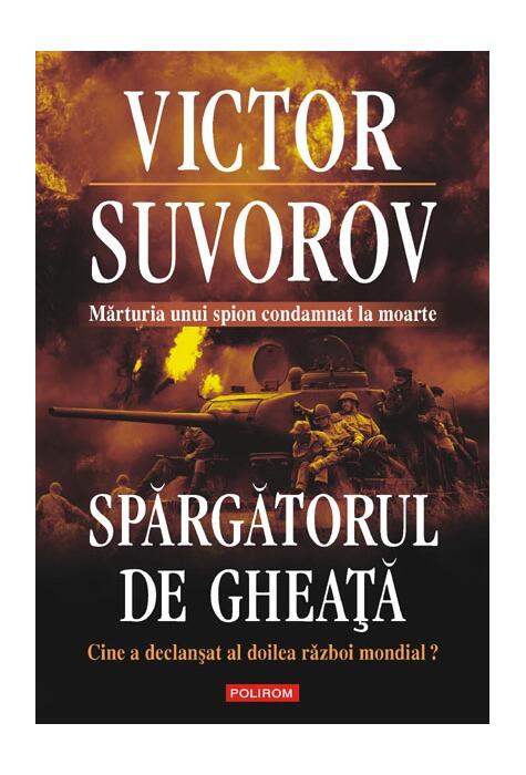 Copertă produs Spargatorul de gheaţă. Cine a declanşat al doilea război mondial? (Ediţia 2010)