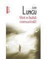 Copertă produs S&icirc;nt o babă comunistă! - thumb 1