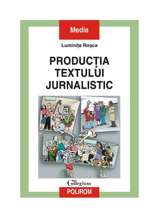 Copertă produs Producţia textului jurnalistic - gallery big 1