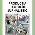 Copertă produs Producţia textului jurnalistic - gallery small 