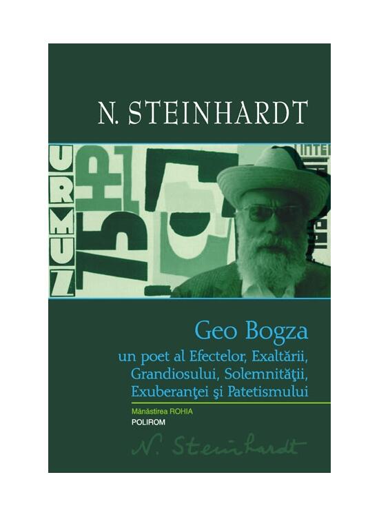 Copertă produs Geo Bogza. Un poet al Efectelor, Exaltării, Grandiosului, Solemnităţii, Exuberanţei şi Patetismului - gallery big 1